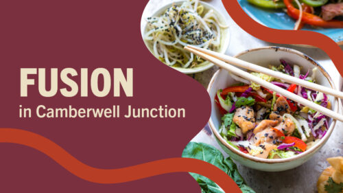 Find fusion cuisine in Camberwell Junction