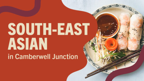 Explore South-East Asian cuisine in Camberwell Junction